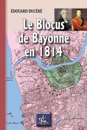 Le Blocus de Bayonne en 1814