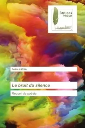 Le bruit du silence - Farida KACHA - MUSE