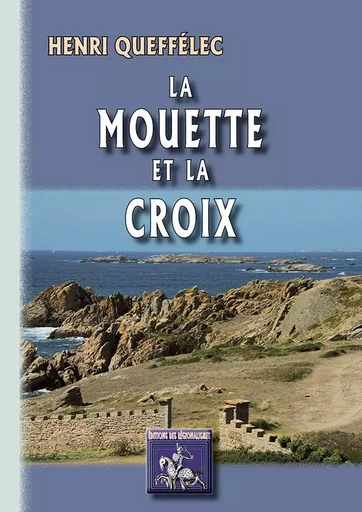 La Mouette et la Croix - Queffélec, Henri - REGIONALISMES