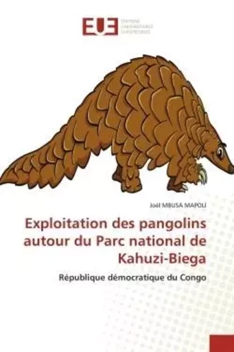 Exploitation des pangolins autour du Parc national de Kahuzi-Biega - Joël MBUSA MAPOLI - UNIV EUROPEENNE