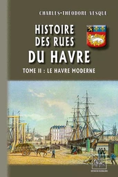 Histoire des rues du Havre (T2)