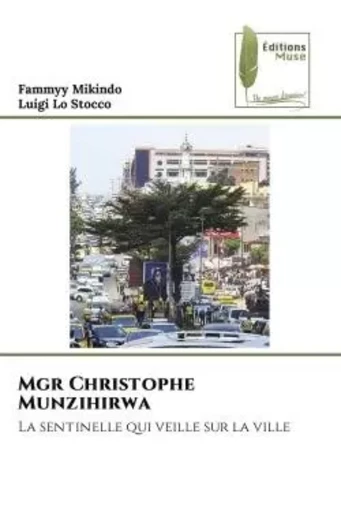 Mgr Christophe Munzihirwa - Fammyy MIKINDO, Luigi Lo Stocco - MUSE