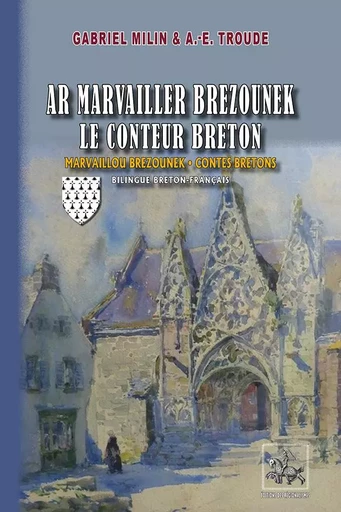 Ar Marvailler brezounek • Le Conteur breton - Gabriel MILIN, Amable-Emmanuel Troude - REGIONALISMES