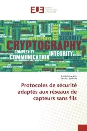 Protocoles de sécurité adaptés aux réseaux de capteurs sans fils - Salahddine Krit, Ouafaa Ibrihich - UNIV EUROPEENNE