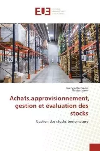 Achats,approvisionnement, gestion et évaluation des stocks - Ibrahym Dachraoui, Equipe Igaser - UNIV EUROPEENNE