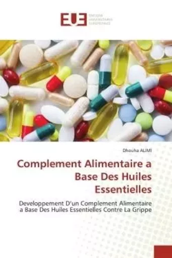 Complement Alimentaire a Base Des Huiles Essentielles - Dhouha ALIMI - UNIV EUROPEENNE