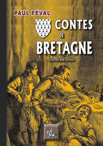 Contes de Bretagne (version illustrée) - gravures de Castelli - Féval Paul - REGIONALISMES