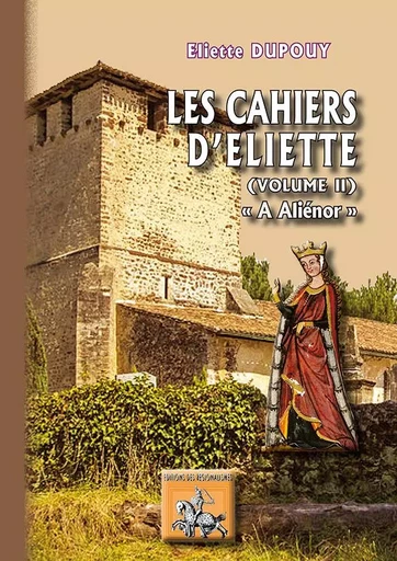 Les Cahiers d'Eliette (volume 2) - Eliette Dupouy - REGIONALISMES