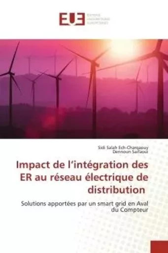 Impact de l'intégration des ER au réseau électrique de distribution - Sidi Salah Ech-Charqaouy, Dennoun Saifaoui - UNIV EUROPEENNE