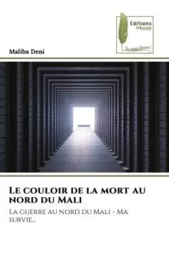 Le couloir de la mort au nord du Mali - Maliba Deni - MUSE