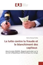 La lutte contre la fraude et le blanchiment des capitaux