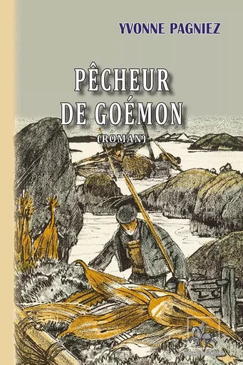 Pêcheur de goémon (roman) - Yvonne PAGNIEZ - REGIONALISMES