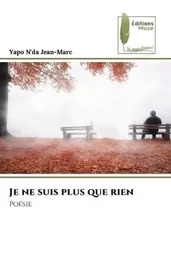 Je ne suis plus que rien