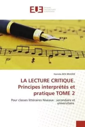 LA LECTURE CRITIQUE. Principes interprétés et pratique TOME 2 - Hamida Ben Brahim - UNIV EUROPEENNE