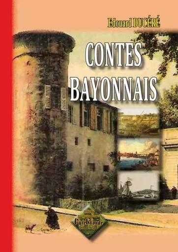 Contes bayonnais - Edouard Ducéré - REGIONALISMES