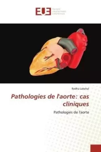 Pathologies de l'aorte: cas cliniques - Redha Lakehal - UNIV EUROPEENNE