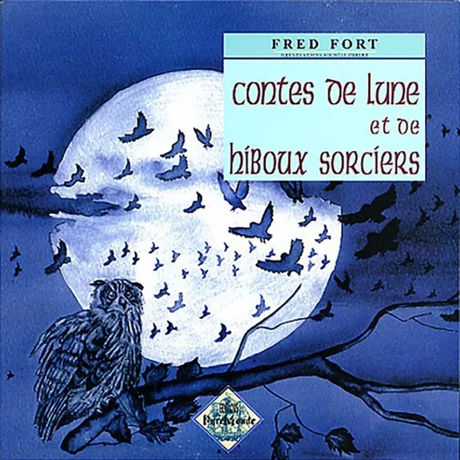 Contes de lune et de hiboux sorciers - Fred Fort - REGIONALISMES