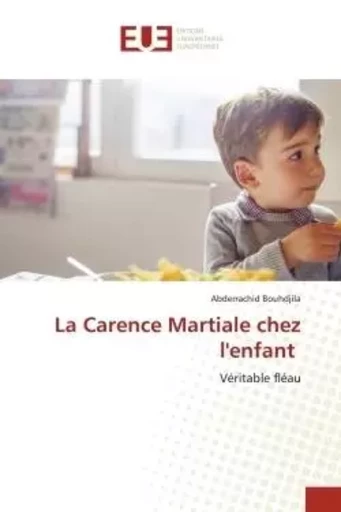 La Carence Martiale chez l'enfant - Abderrachid Bouhdjila - UNIV EUROPEENNE