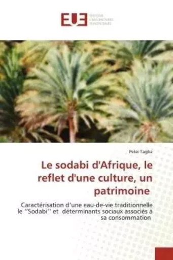 Le sodabi d'Afrique, le reflet d'une culture, un patrimoine - Pelei Tagba - UNIV EUROPEENNE