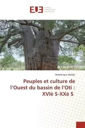 Peuples et culture de l'Ouest du bassin de l'Oti : XVIè S-XXè S