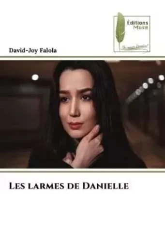 Les larmes de Danielle - David-Joy Falola - MUSE