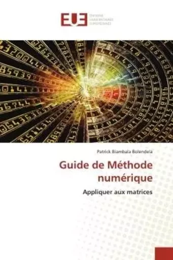 Guide de Méthode numérique - Patrick Biambala Bolendela - UNIV EUROPEENNE