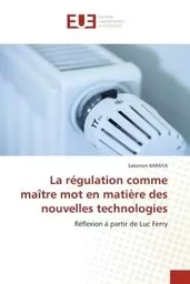 La régulation comme maître mot en matière des nouvelles technologies