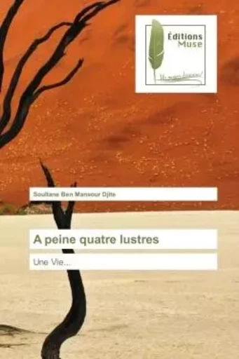 A peine quatre lustres - Soultane Ben Mansour Djite - MUSE