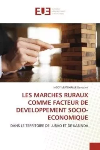 LES MARCHES RURAUX COMME FACTEUR DE DEVELOPPEMENT SOCIO-ECONOMIQUE - NGOY MUTSHIPULE Donatien - UNIV EUROPEENNE