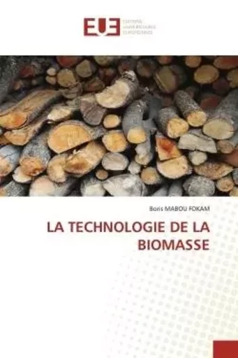 LA TECHNOLOGIE DE LA BIOMASSE - Boris MABOU FOKAM - UNIV EUROPEENNE