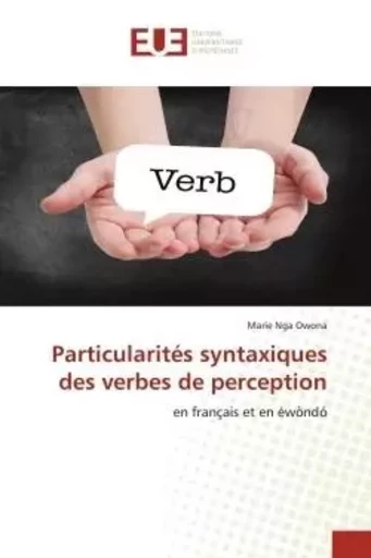 Particularités syntaxiques des verbes de perception - Marie Nga Owona - UNIV EUROPEENNE