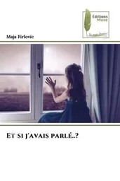 Et si j'avais parlé..?