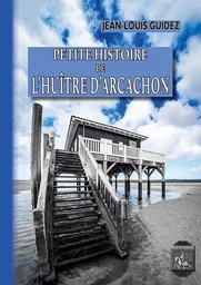 Petite Histoire de l'Huître d'Arcachon