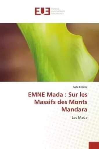 EMNE Mada : Sur les Massifs des Monts Mandara - Kalla Koloba - UNIV EUROPEENNE