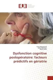 Dysfonction cognitive postopératoire: facteurs prédictifs en gériatrie