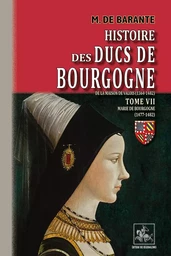 Histoire des Ducs de Bourgogne de la Maison de Valois • T7