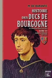 Histoire des Ducs de Bourgogne de la Maison de Valois (T6)