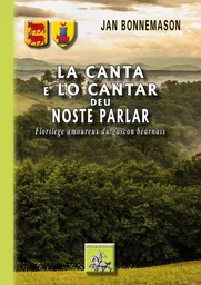 La canta e lo cantar deu noste parlar • Florilège amoureux du gascon béarnais