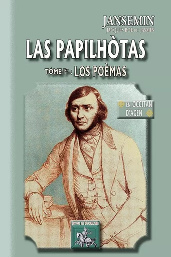 Las Papilhòtas (T1 : los poèmas) — en occitan d'Agen - Jacques Jasmin - REGIONALISMES