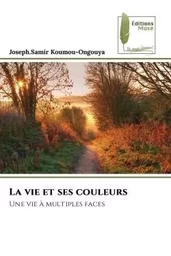 La vie et ses couleurs