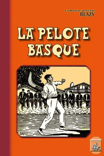 La Pelote basque - Edmond-Joseph BLAZY - REGIONALISMES