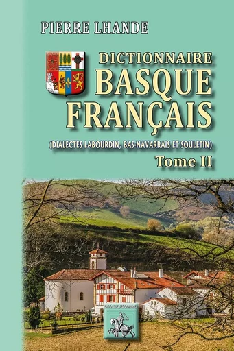 Dictionnaire basque-français (T2) - Pierre Lhande - REGIONALISMES