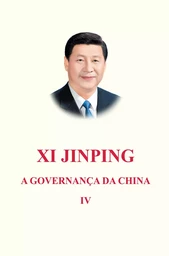 XI JINPING: A GOVERNANÇA DA CHINA (VOLUME IV) (BROCHÉ, EN PORTUGAIS)