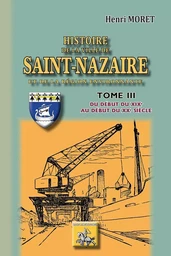 Histoire de la ville de Saint-Nazaire (T3)