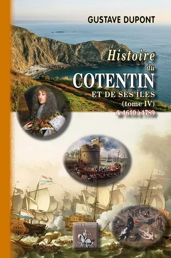 Histoire du Cotentin (T4 : de 1610 à 1789) - Gustave Dupont - REGIONALISMES