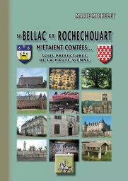 Si Bellac et Rochechouart m'étaient contées (sous-préfectures de la Haute-Vienne)