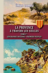 La Provence à travers les siècles (T1)