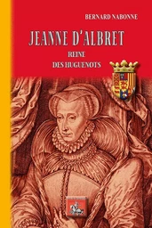 Jeanne d'Albret reine des Huguenots