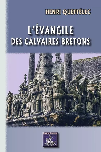 L'Evangile des Calvaires bretons - Henri Queffélec - REGIONALISMES