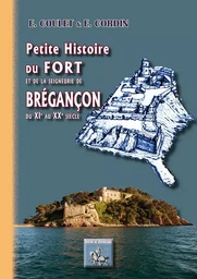 Petite Histoire du Fort et de la Seigneurie de Brégançon